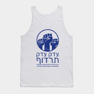 Tzedek, tzedek tirdof - Pursue Justice - Hebrew Bible Quote Tank Top